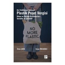 Bir Politikanın Serüveni Plastik Poşet Vergisi Dünya ve Türkiye Uygulamaları: Sorunlar ve Çözümler Gazi Kitabevi