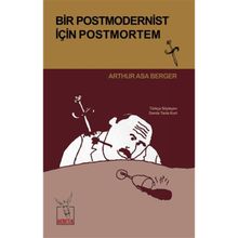 Bir Postmodernist İçin Postmortem - Arthur Asa Berger