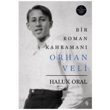 Bir Roman Kahramanı Orhan Veli (Ciltli) - Haluk Oral