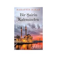 Bir Şairin Kaleminden - Bahattin Bakar