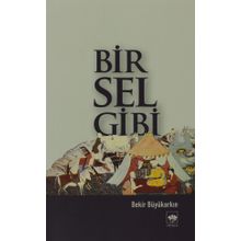 BIR SEL GIBI - BEKIR BÜYÜKARKIN