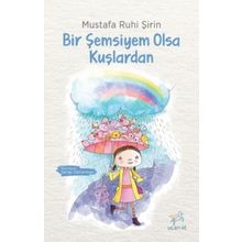 Bir Şemsiyem Olsa Kuşlardan - Mustafa Ruhi Şirin