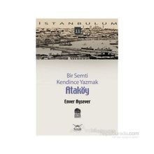 BIR SEMTI KENDINCE YAZMAK ATAKÖY - ENVER AYSEVER