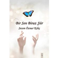 Bir Sen Biraz Şiir - Sezen Öznur Kılıç