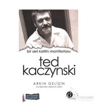 Bir Seri Katilin Manifestosu Ted Kaczynski - Arkın Gelişin