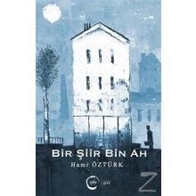 Bir Şiir Bin Ah - Hami Öztürk