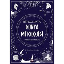 Bir Solukta Dünya Mitolojisi - Hannah Bowstead