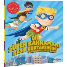 Bir Süper Kahramanı Nasıl Kurtarırsın? - Beta Kids Yayınları