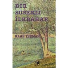 Bir Sürekli İlkbahar - Kaan Terman