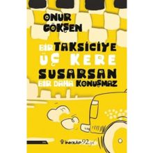 Bir Taksiciye Üç Kere Susarsan Bir Daha Konuşmaz - Onur Gökşen