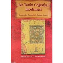 BIR TARIHI COĞRAFYA İNCELEMESİ OSMANLI'DAN CUMHURIYET'E ERZINCAN KAZASI - ABDULKADIR GÜL;ADEM BAŞIBÜYÜK