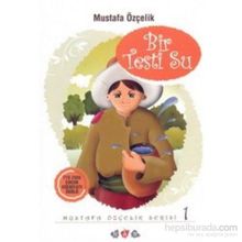 Bir Testi Su - Mustafa Özçelik