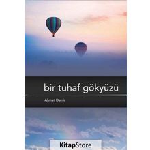 Bir Tuhaf Gökyüzü - Ahmet Demirel