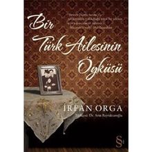 Bır Türk Ailesinin Öyküsü - İrfan Orga