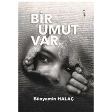 Bir Umut Var - Bünyamin Halaç - İkinci Adam Yayınları