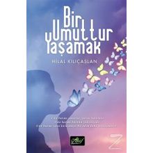 Bir Umuttur Yaşamak - Hilal Kılıçaslan