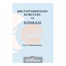 Bir Üniversitenin Kuruluşu ve Sonrası - Bahri Gökçebay
