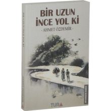 Bir Uzun İnce Yol Ki - ahmed ozdemir