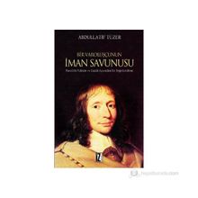BIR VAROLUŞÇUNUN İMAN SAVUNUSU PASCAL'DA FIDEIZM VE GAZALI AÇISINDAN - ABDULLATIF TÜZER