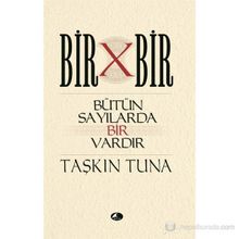 BIR X BIR BÜTÜN SAYILARDA BIR VARDIR - TAŞKIN TUNA