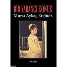 BIR YABANCI KONUK - MURAT AYKAÇ ERGİNÖZ