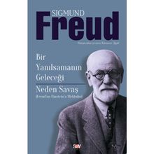 Bir Yanılsamanın Geleceği - Sigmund Freud
