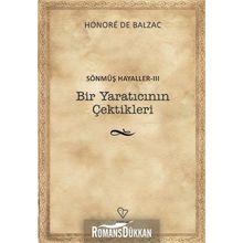 Bir Yaratıcının Çektikleri - Sönmüş Hayaller 3 - Honore de Balzac