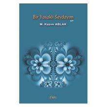BIR YASAKLI SEVDAYIM - M. KAZIM ABLAK