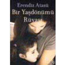 BIR YAŞDÖNÜMÜ RÜYASI - ERENDIZ ATASÜ