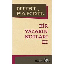 Bir Yazarın Notları 3 - Nuri Pakdil