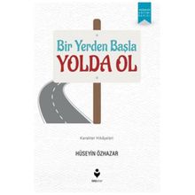 Bir Yerden Başla Yolda Ol - Hüseyin Özhazar