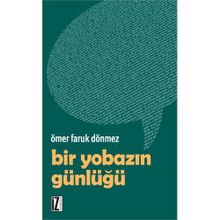 BIR YOBAZIN GÜNLÜĞÜ - ÖMER FARUK DÖNMEZ