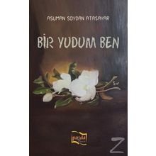 Bir Yudum Ben / Asuman Soydan Atasayar