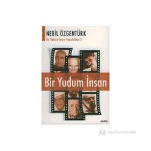 BIR YUDUM İNSAN YOLCULUKLARI 2 BIR YUDUM İNSAN - NEBIL ÖZGENTÜRK