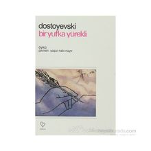 Bir Yufka Yürekli - Fyodor Mihayloviç Dostoyevski