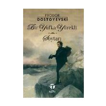 Bir Yufka Yürekli Soytarı - Fyodor Mihailoviç Dostoyevski