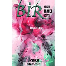 Bir Yusuf Bir İhanet Bir Kuyu - Hayrul Şen
