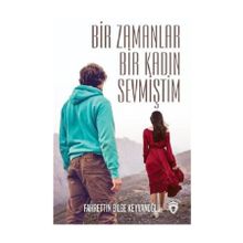 Bir Zamanlar Bir Kadın Sevmiştim - Fahrettin Bilge Keyvanoğlu