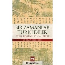 Bir Zamanlar Türk İdiler - Kürşat Yıldırım