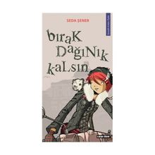 BIRAK DAĞINIK KALSIN - SEDA ŞENER