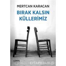 Bırak Kalsın Küllerimiz - Mertcan Karacan