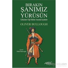 Bırakın Şanımız Yürüsün - Oliver Bullough
