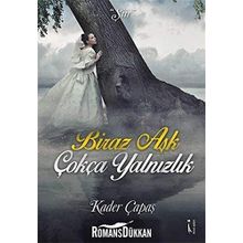 Biraz Aşk Çokça Yalnızlık - Kader Çapaş