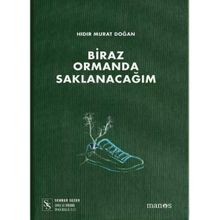 Biraz Ormanda Saklanacağım Hıdır Murat Doğan