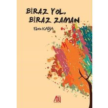 Biraz Yol, Biraz Zaman / Ebru Kaya / Baygenç Yayınları