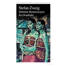Birbirine Benzemeyen Kız Kardeşler - Stefan Zweig