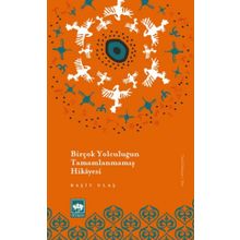 Birçok Yolculuğun Tamamlanmamış Hikayesi - Raşit Ulaş