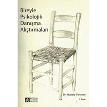 BIREYLE PSIKOLOJIK DANIŞMA ALIŞTIRMALARI - MUSTAFA TÜRKMEN