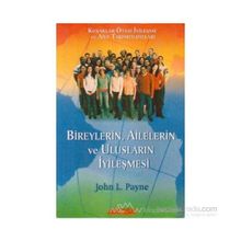 Bireylerin Ailelerin ve Ulusların İyileşmesi - John L. Payne