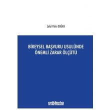 Bireysel Başvuru Usulünde Önemli Zarar Ölçütü - Zelal Pelin Doğan